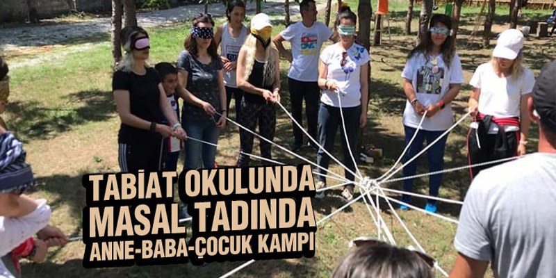 Tabiat Okulunda Masal Tadında Anne-Baba-Çocuk Kampı