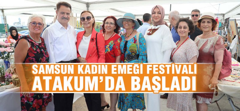 ‘Samsun Kadın Emeği Festivali’ Atakum’da Başladı