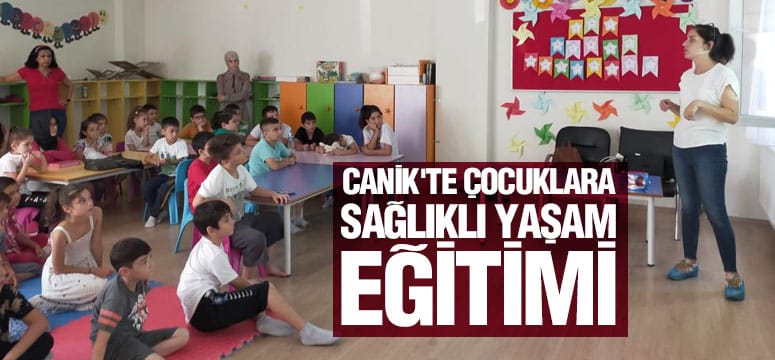 Canik’te Çocuklara Sağlıklı Yaşam Eğitimi