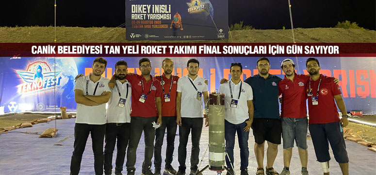 Canik Belediyesi Roket Takımı Final Sonuçları İçin Gün Sayıyor