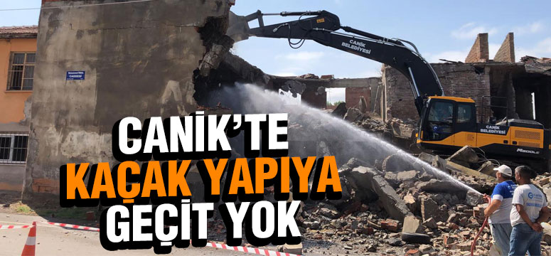 Canik’te Kaçak Yapılar Yıkılıyor
