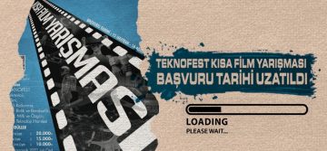 TEKNOFEST Kısa Film Yarışması Başvuru Tarihi Uzatıldı