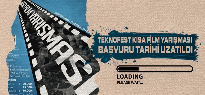 TEKNOFEST Kısa Film Yarışması Başvuru Tarihi Uzatıldı