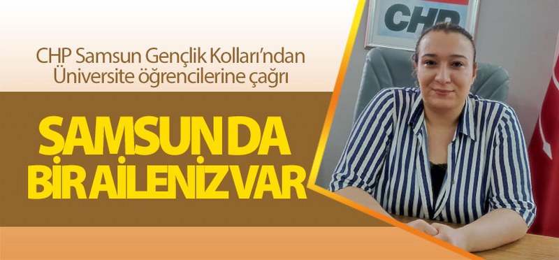 CHP Samsun Gençlikten Üniversite öğrencilerine çağrı