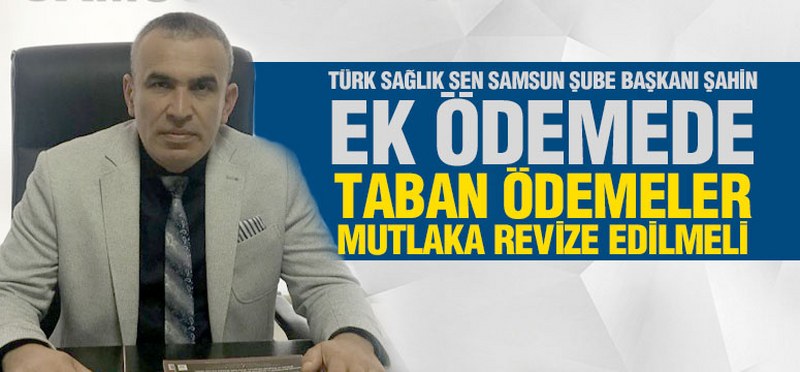Şahin’den Ek Ödeme Açıklaması