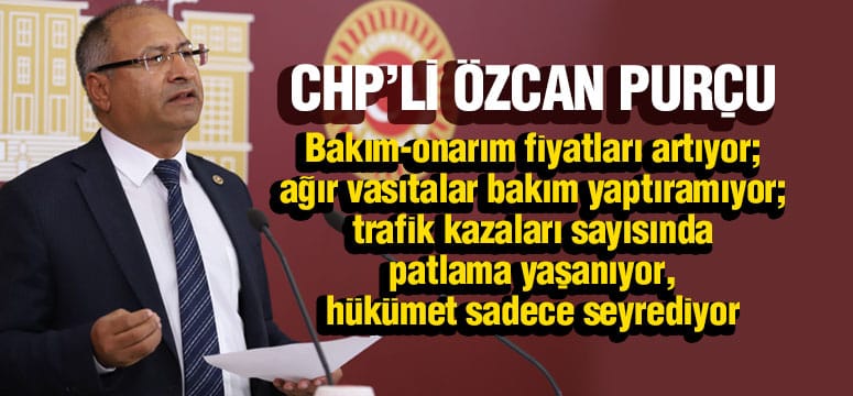 CHP’li Purçu Artan Trafik Kazalarına İsyan etti!