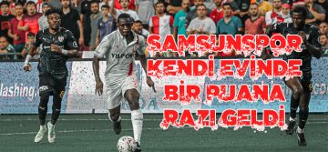 YILPORT SAMSUNSPOR – EYÜPSPOR : 1 – 1