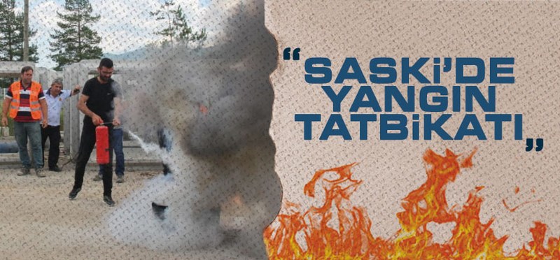 SASKİ’de yangın tatbikatı
