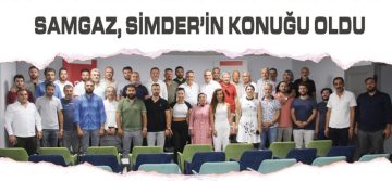 SAMGAZ, SİMDER’in Konuğu Oldu