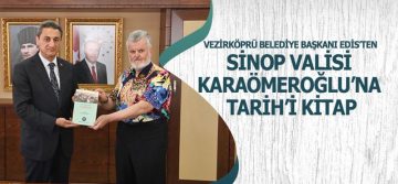 Başkan Edis’ten Sinop Valisi Karaömeroğlu’na Tarih’i Kitap