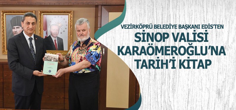 Başkan Edis’ten Sinop Valisi Karaömeroğlu’na Tarih’i Kitap