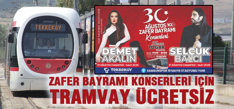 Tekkeköy’de Tramvay Zafer Bayramı Konserleri İçin Ücretsiz