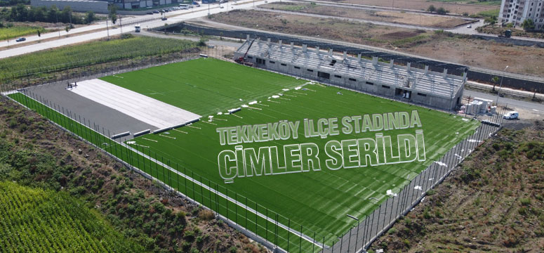 Tekkeköy İlçe Stadında Çimler Serildi