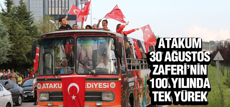 Atakum 30 Ağustos Zaferi’nin 100.Yılında Tek Yürek