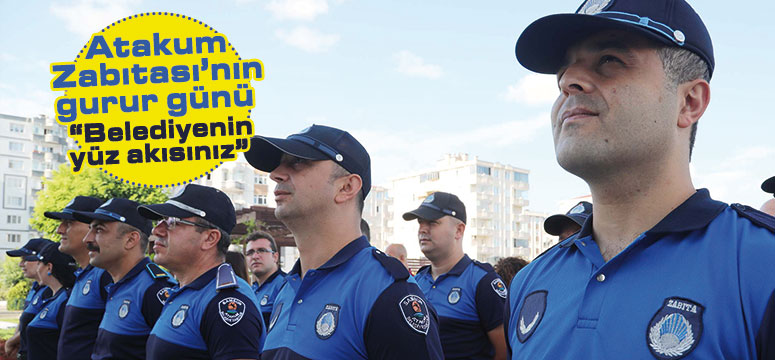 Atakum Zabıtası’nın Gurur Günü