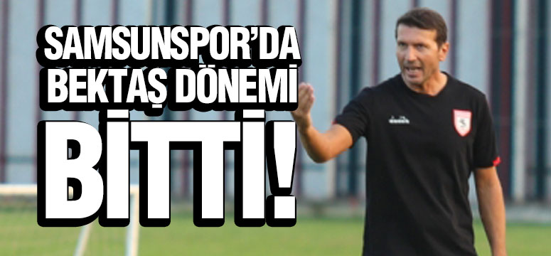 Samsunspor’da Bektaş Dönemi Bitti!