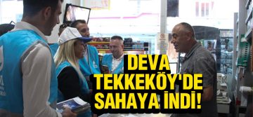 DEVA Tekkeköy’de sahaya indi!
