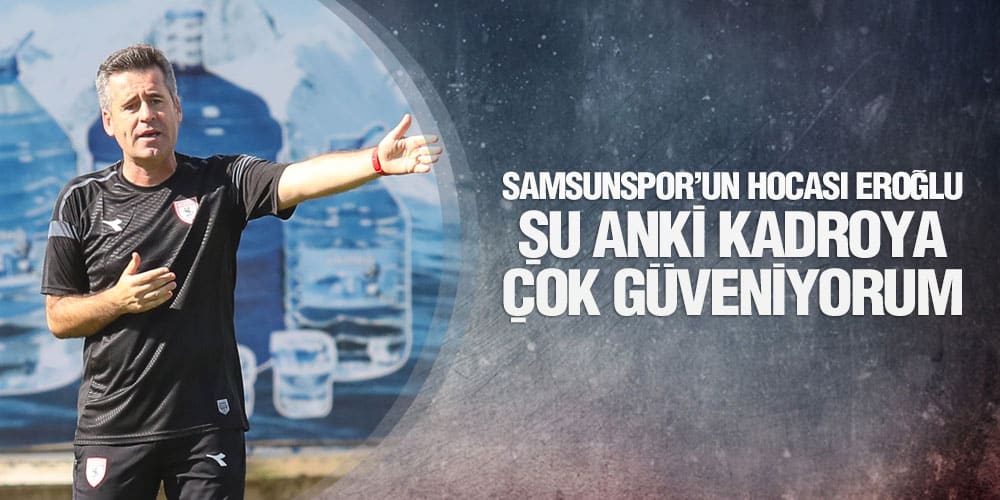 Eroğlu İlk Antremana Çıktı