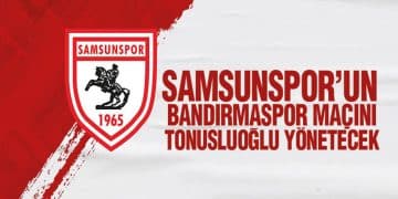 Samsunspor’un Bandırmaspor Maçını Tonusluoğlu Yönetecek