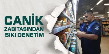 Canik Zabıtasından Sıkı Denetim