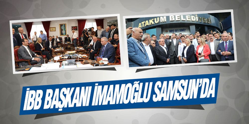İmamoğlu Samsun’da