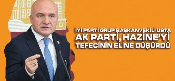 Usta, ‘Kur Korumalı Mevduatın Türkiye’ye Maliyeti 300 Milyarı Aşacak’