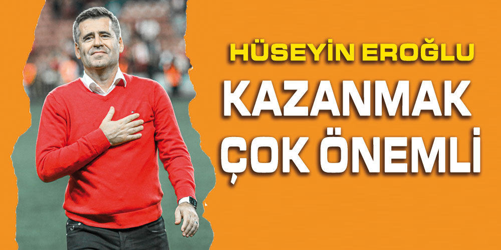 Eroğlu’ndan Gençlerbirliği Maçı Değerlendirmesi