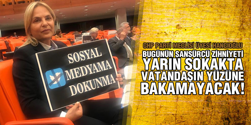CHP’li Hancıoğlu’ndan ‘Dezenformasyon Yasası’ tepkisi