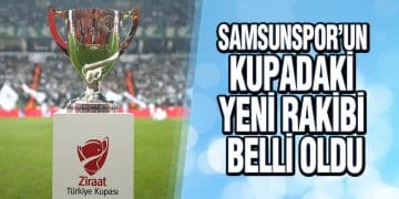 Samsunspor’un Kupadaki Yeni Rakibi Belli Oldu