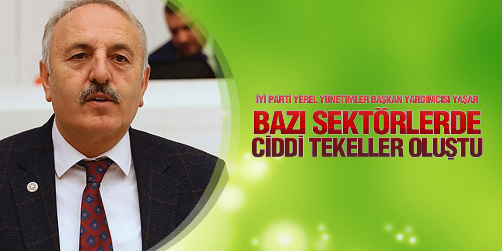 Yaşar, ‘Bakanlık Tekelleşmeleri Kıramadı’