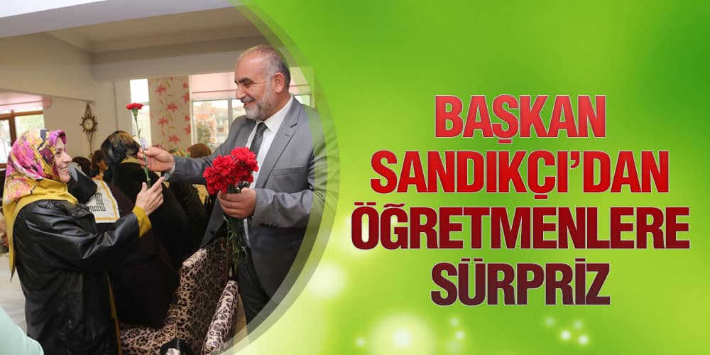 Başkan Sandıkçı’dan Öğretmenlere Sürpriz Hediye