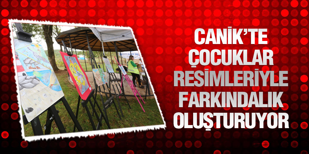 Canik’te Çocuklar Resimleriyle Farkındalık Oluşturuyor