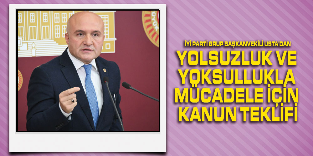 Usta’dan Yolsuzluk Ve Yoksullukla Mücadele İçin Kanun Teklifi