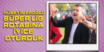 Eroğlu’ndan Tuzlaspor Maçı Değerlendirmesi