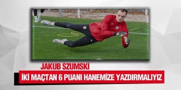 Szumski, ‘Sezon Başında Çok Ciddi Puan Kayıplarımız Oldu’