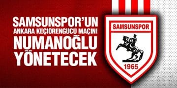 Samsunspor’un Ankara Keçiörengücü Maçını Numanoğlu Yönetecek