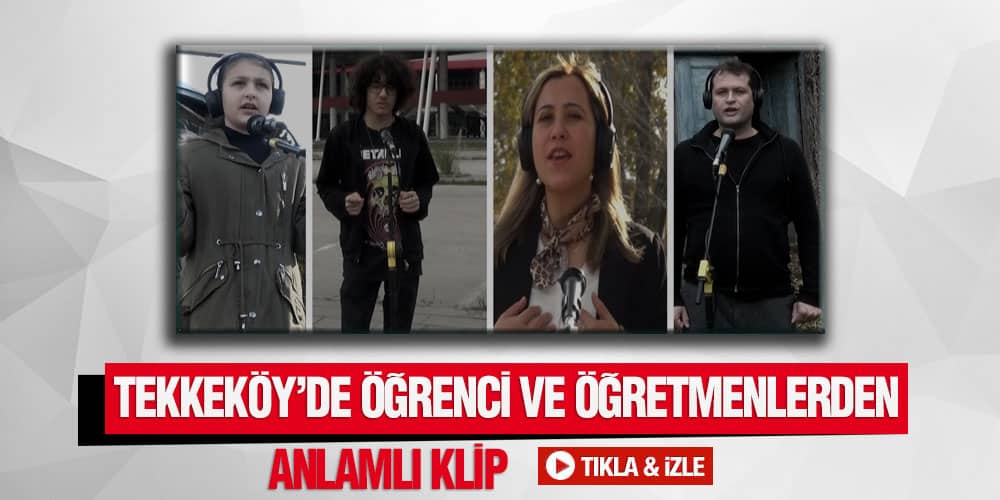 Tekkeköy’de Öğrenci Ve Öğretmenlerden Anlamlı Klip