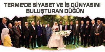 Terme’de Siyaset Ve İş Dünyasını Buluşturan Düğün
