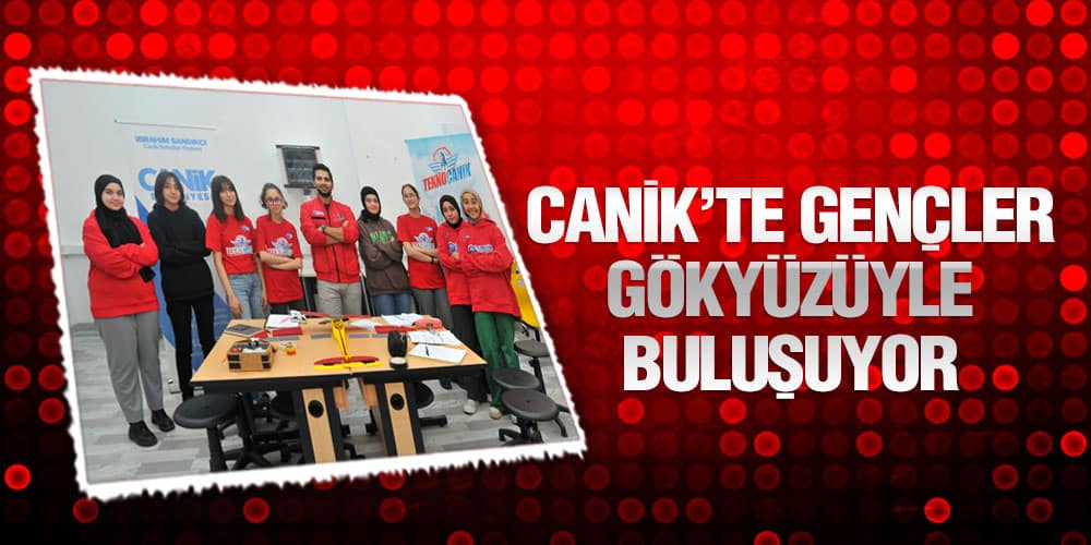 Canik’te Gençler Gökyüzüyle Buluşuyor