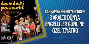 Çarşamba Belediyesi’nden 3 Aralık Dünya Engelliler Günü’ne Özel Tiyatro