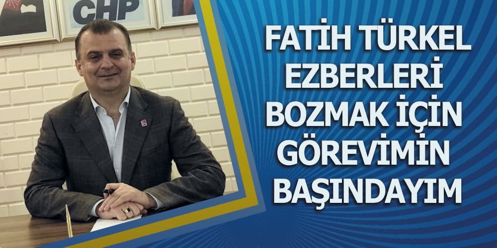 Türkel, ‘Görevimin Başındayım’