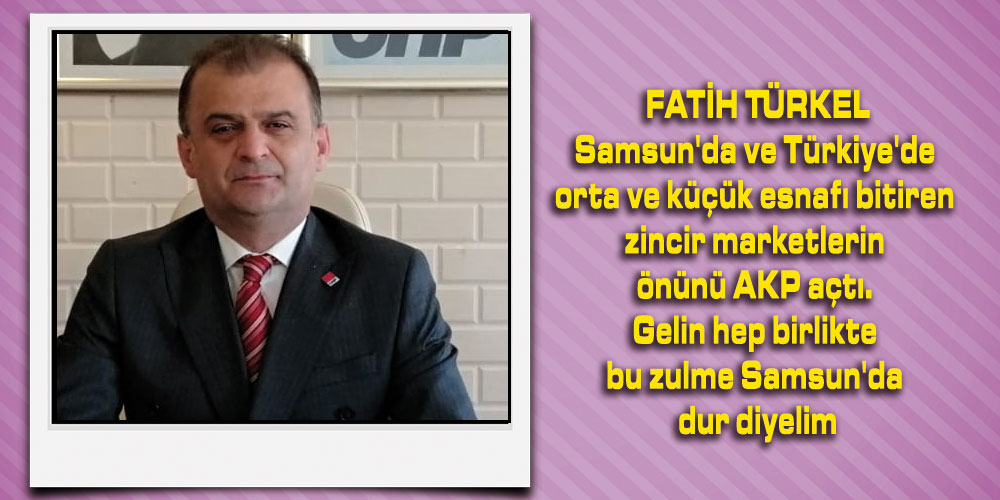 Türkel, ‘3 Harfli Marketlere Sayı Sınırlaması Getirilsin’