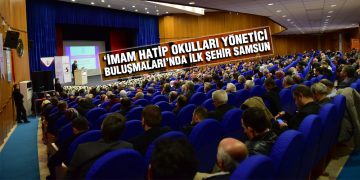 ‘İmam Hatip Okulları Yönetici Buluşmaları’nda İlk Şehir Samsun