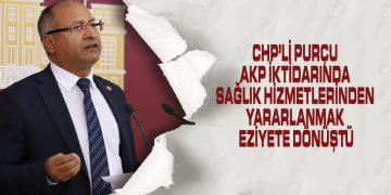 CHP’li Purçu; ‘Yapılan ilaç zammı yaraya merhem olmaz!’