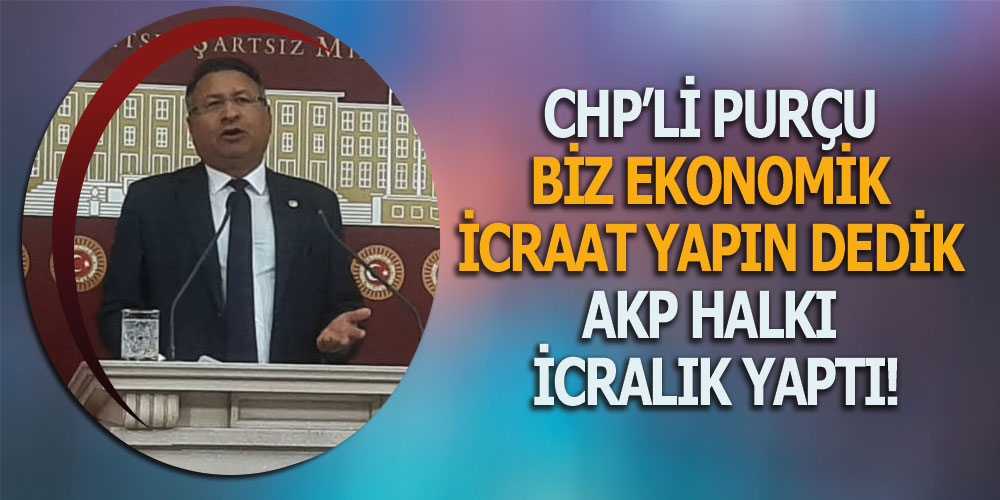 CHP’li Purçu’dan Türkiye’nin Güncel Borç Haritası!