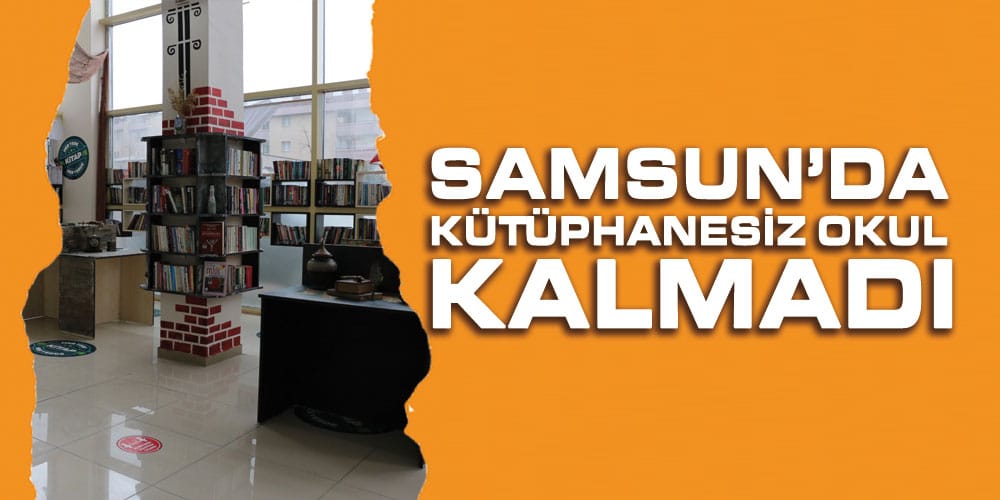 Ağar, ‘Samsun’da Kütüphanesiz Okul Kalmadı’