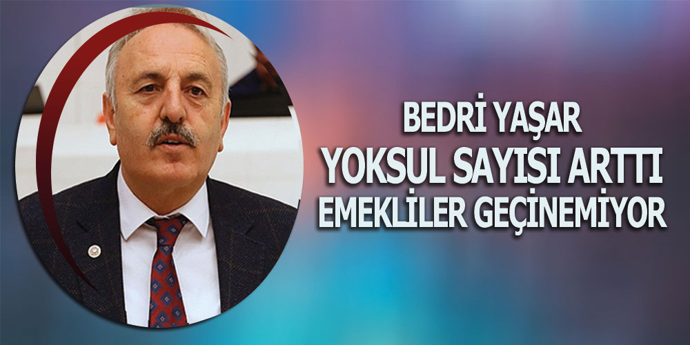 Yaşar, ‘En Düşük Emekli Maaşı Asgari Ücret Kadar Olsun’