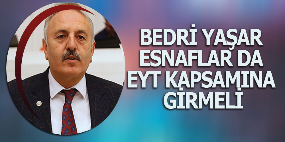 Yaşar’dan Esnaf İçin EYT Teklifi