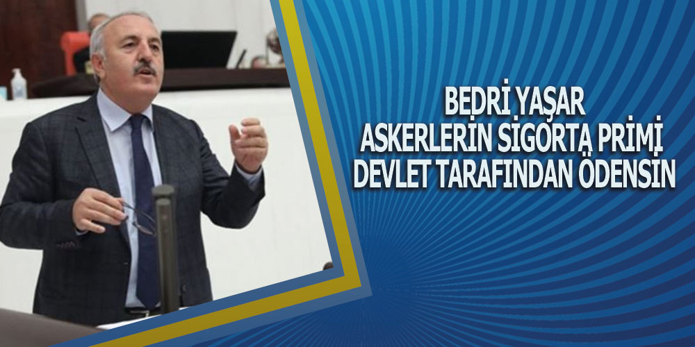 Yaşar’dan Askerlik Borçlanması Teklifi