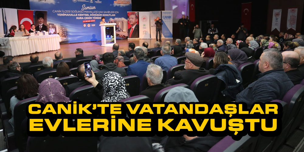 Canik’te Vatandaşlar Evlerine Kavuştu